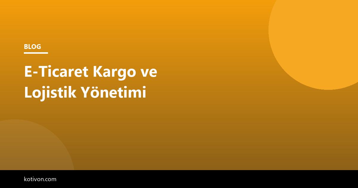 E-Ticaret Kargo ve Lojistik görseli