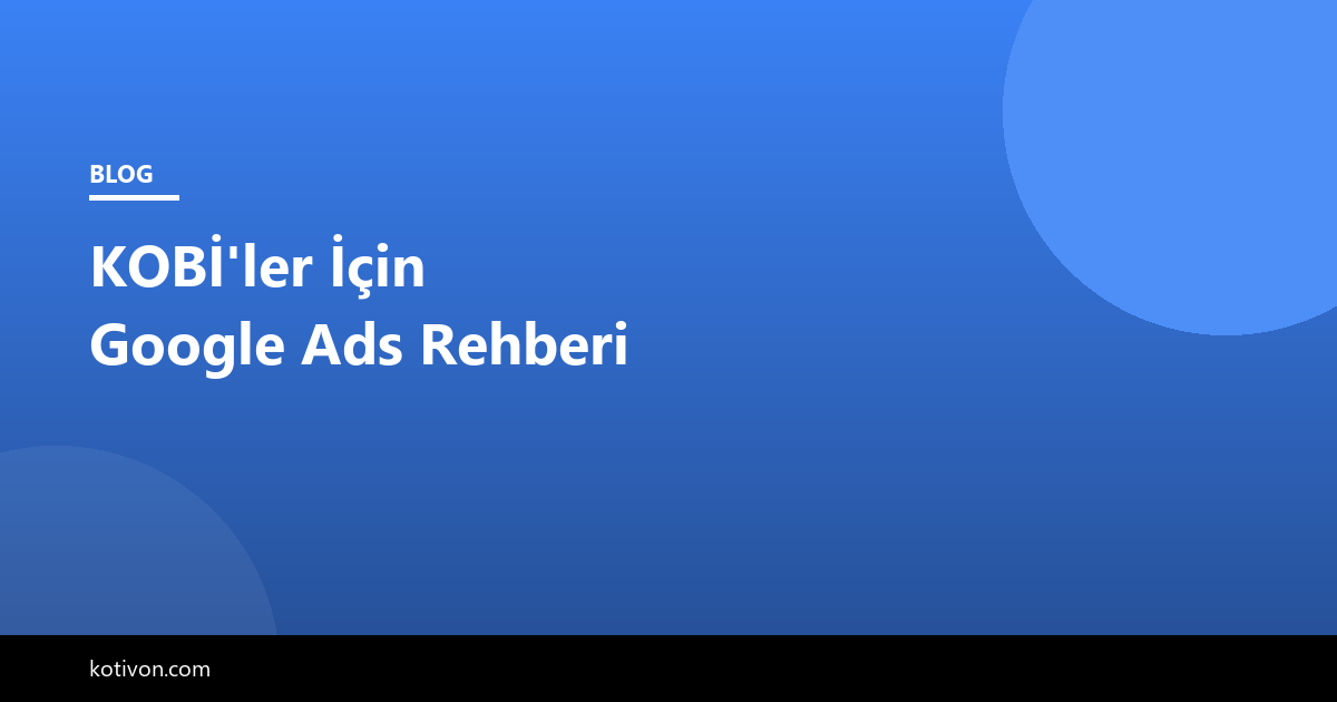KOBİ'ler İçin Google Ads Rehberi görseli