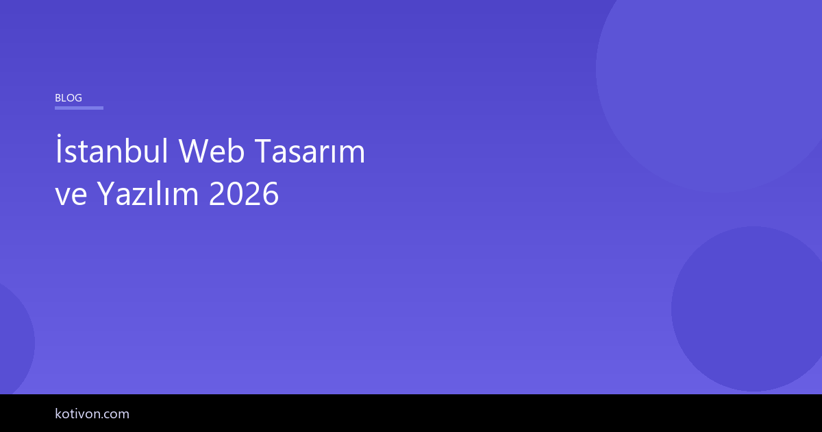 İstanbul web tasarım ve yazılım rehberi 2026