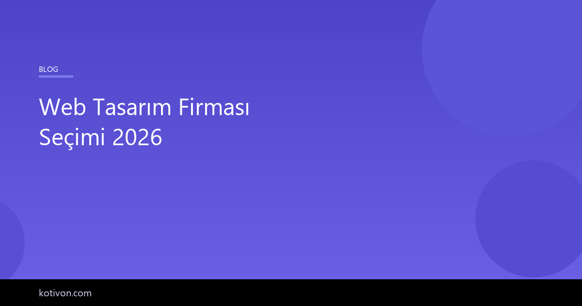 Web tasarım firması seçimi - nelere dikkat edilmeli